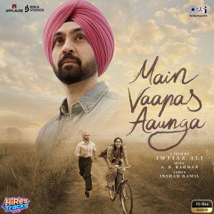Main Vaapas Aaunga (2026) (A.R. Rahman) (Tips Music Limited) [24 BIT - 96 KHZ] [Digital-DL-FLAC]
