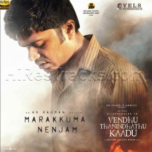 Marakkuma Nenjam (From Vendhu Thanindhathu Kaadu) (2022) (A.R. Rahman) (Think Music) [24 BIT - 48 KHZ] [Digital-DL-FLAC]