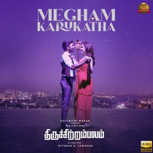 Megham Karukatha (From Thiruchitrambalam) (2022) (Anirudh Ravichander) (Sun Pictures) [24 BIT - 48 KHZ] [Digital-DL-FLAC]