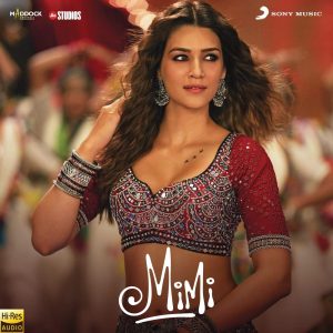 Mimi (2021) (A.R. Rahman) (Sony Music) [24 BIT - 48 KHZ] [Digital-DL-FLAC]