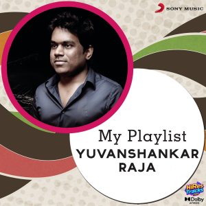 My Playlist Yuvanshankar Raja (2014) (Yuvan Shankar Raja) (Sony Music Entertainment India Pvt. Ltd) [Dolby Atmos] [Digital-DL-ALAC]