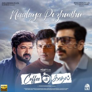 Naalaya Pozhudhu (From Coffee With Kadhal) (2022) (Yuvan Shankar Raja) (U1 Records Private Limited) [24 BIT - 48 KHZ] [Digital-DL-FLAC]