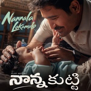 Nannala Lokamulo (From ''Nana Kutti) (2026) (Vijay Antony) (Vijay Antony Film Corporation) [Digital-DL-FLAC]