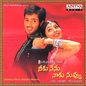 Neeku Nenu Naaku Nuvvu (2003) (R.P. Patnaik) (Aditya Music (India) Pvt Ltd) [Digital-DL-FLAC]
