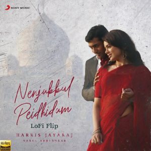 Nenjukkul Peidhidum  (2021) (Harris Jayaraj) (Sony Music) [24 BIT - 48KHZ] [Digital-DL-FLAC]