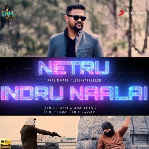 Netru Indru Naalai (2021) (Pravin Mani) [24 BIT - 96 KHZ] [Digital-DL-FLAC]
