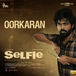 Oorkaran (From Selfie) (2022) (G.V. Prakash Kumar) (Sony Music) [24 BIT - 48 KHZ] [Digital-DL-FLAC]
