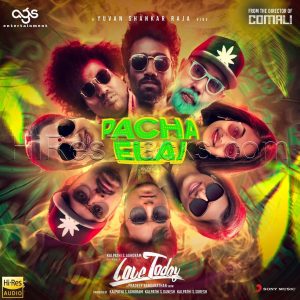 Pacha Elai (From Love Today) (2022) (Yuvan Shankar Raja) (Sony Music) [24 BIT - 48 KHZ] [Digital-DL-FLAC]
