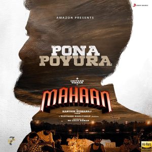 Pona Povura (From Mahaan) (2022) (Santhosh Narayanan) (Sony Music) [24 BIT - 48 KHZ] [Digital-DL-FLAC]