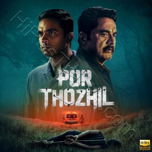 Por Thozhil (Theme Song) (2023) (Jakes Bejoy) (Applause Entertainment Pvt Ltd) [24 BIT - 48 KHZ] [Digital-DL-FLAC]