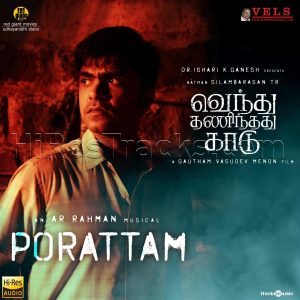 Porattam (From Vendhu Thanindhathu Kaadu) (2022) (A.R. Rahman) (Think Music) [24 BIT - 48 KHZ] [Digital-DL-FLAC]