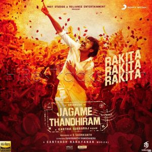 Rakita Rakita Rakita (From Jagame Thandhiram) (2020) (Santhosh Narayanan) [24 BIT - 48 KHZ] [Digital-DL-FLAC]