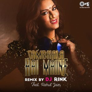 Sambhala Hai Maine (DJ Rink Remix; Cover Version) (2020) (Anu Malik) (Tips Industries Ltd) [24 BIT - 44.1 KHZ] [Digital-DL-FLAC]