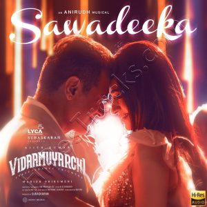 Sawadeeka (From Vidaamuyarchi) (2024) (Anirudh Ravichander) (Sony Music) [24 BIT - 96 KHZ] [Digital-DL-FLAC]