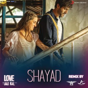 Shayad Remix (By DJ Angel and Abhijeet Patil) (From Love Aaj Kal) (2020) (Pritam) [24 BIT - 48 KHZ] [Digital-DL-FLAC]