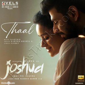 Thaal (From Joshua Imai Pol Kaakha) (2024) (Karthik) (Think Music) [24 BIT - 48 KHZ] [Digital-DL-FLAC]