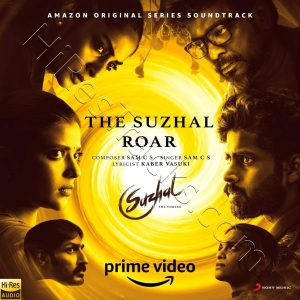 The Suzhal Roar (2022) (Sam C.S.) (Sony Music) [24 BIT - 48KHZ] [Digital-Dl-FLAC]