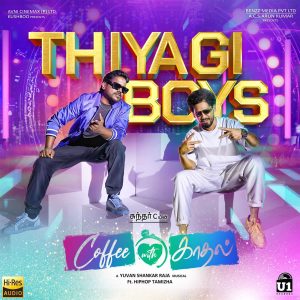 Thiyagi Boys (From Coffee With Kadhal) (2022) (Yuvan Shankar Raja) (U1 Records Private Limited) [24 BIT - 48 KHZ] [Digital-DL-FLAC]