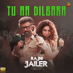 Tu Aa Dilbara (From Rajni The Jailer) (2023) (Anirudh Ravichander) (Sun Pictures) [24 BIT - 48 KHZ] [Digital-DL-FLAC]
