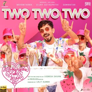 Two Two Two (From Kaathuvaakula Rendu Kaadhal) (2021) (Anirudh Ravichander) (Sony Music) [24 BIT - 96 KHZ] [Digital-DL-FLAC]