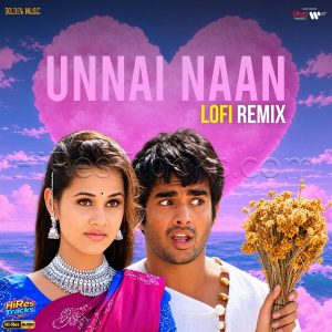 Unnai Naan - Lofi Remix (2026) (Bharadwaj) (Golden Music) [24 BIT - 48 KHZ] [Digital-DL-FLAC]