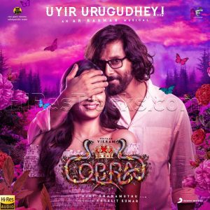 Uyir Urugudhey  (From Cobra) (2022) (A.R. Rahman) (Sony Music) [24 BIT - 48 KHZ] [Digital-DL-FLAC]