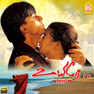 Uyire (1998) (A.R. Rahman) (Ayngaran) [24 BIT - 48 KHZ] [Digital-DL-FLAC]