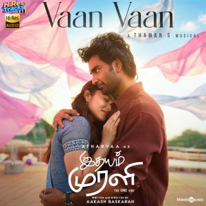 Vaan Vaan (From Idhayam Murali) (2026) (Thaman S) (Think Music) [24 BIT - 48 KHZ] [Digital-DL-FLAC]