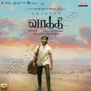 Vaathi (2023) (G.V. Prakash Kumar) (Aditya Music) [24 BIT - 96 KHZ] [Digital-DL-FLAC]
