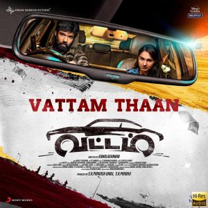 Vattam Thaan (From Vattam) (2022) (Nivas K. Prasanna) (Sony Music) [24 BIT - 48 KHZ] [Digital-DL-FLAC]