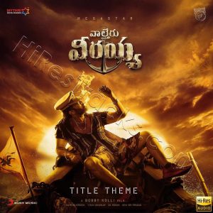 Waltair Veerayya (Title Theme) (From Waltair Veerayya) (2022) (Devi Sri Prasad) (Sony Music) [24 BIT - 48 KHZ] [Digital-DL-FLAC]