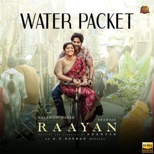 Water Packet (From Raayan) (2024) (A.R. Rahman) (Sun Pictures) [24 BIT - 48 KHZ] [Digital-DL-FLAC]